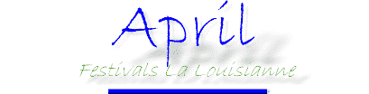 Festivals La Louisianne - April 